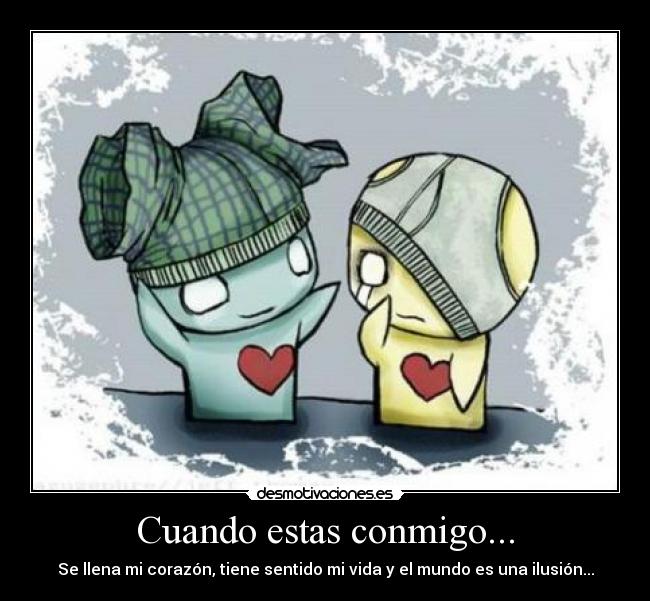 Cuando estas conmigo... - 
