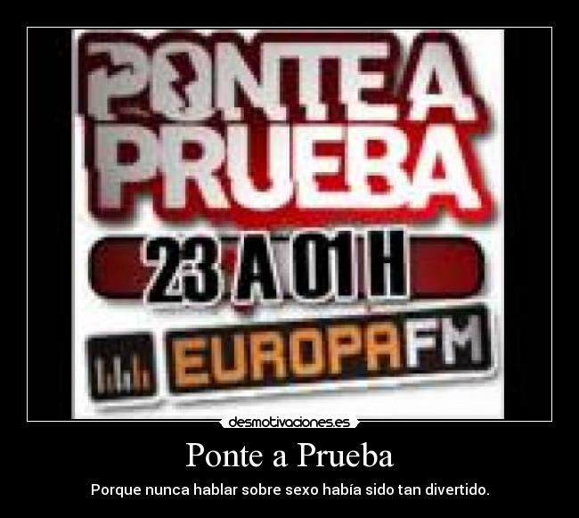 Ponte a Prueba - Porque nunca hablar sobre sexo había sido tan divertido.