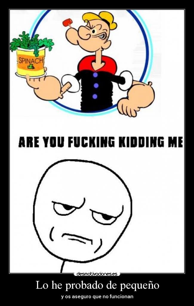 Lo he probado de pequeño -