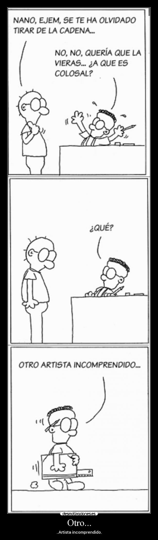 Otro... - ..Artista incomprendido.