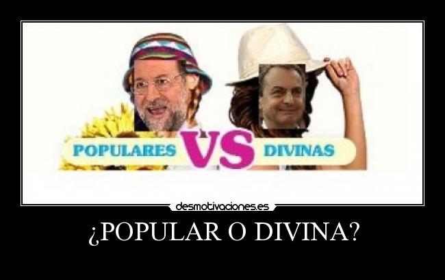 ¿POPULAR O DIVINA? - 