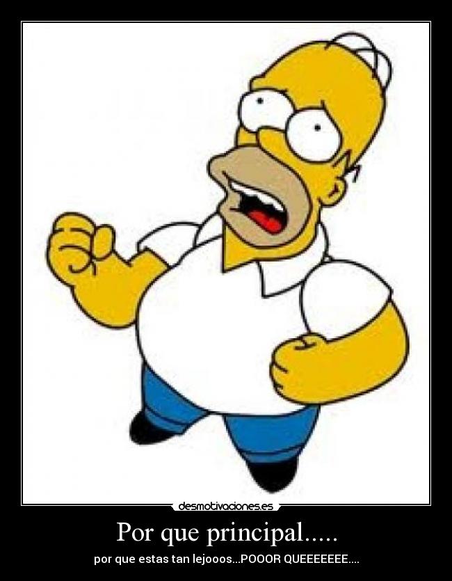 Por que principal..... -