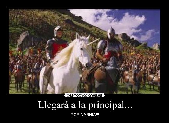 Llegará a la principal... -