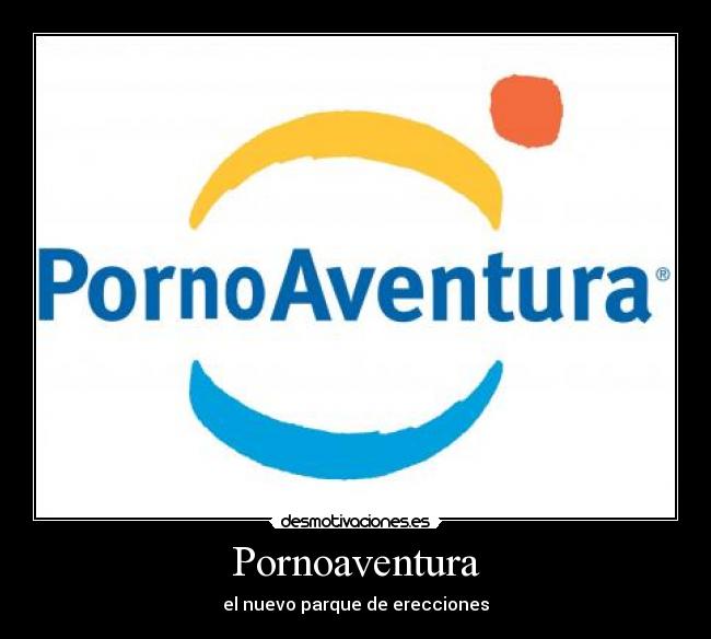 Pornoaventura - el nuevo parque de erecciones