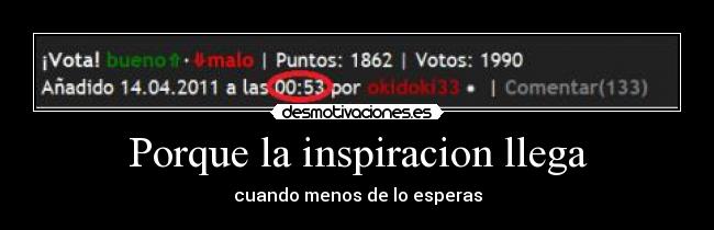 carteles porque inspiracion llega desmotivaciones