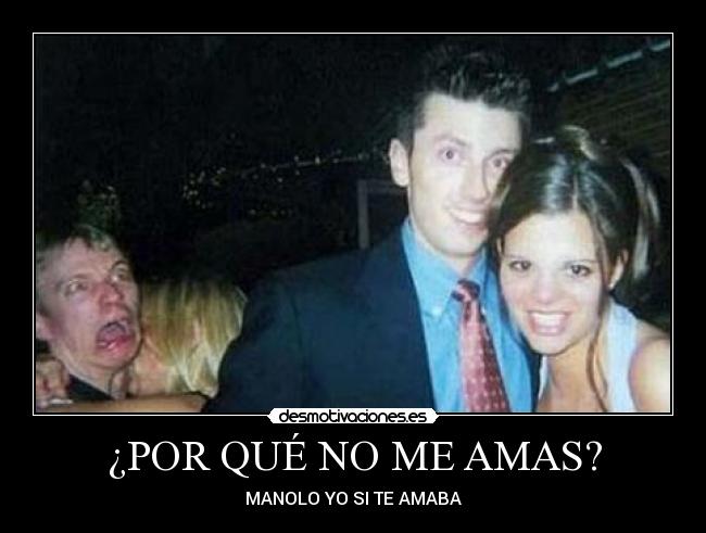 ¿POR QUÉ NO ME AMAS? -