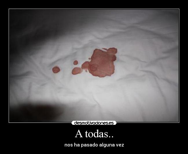 A todas.. - nos ha pasado alguna vez