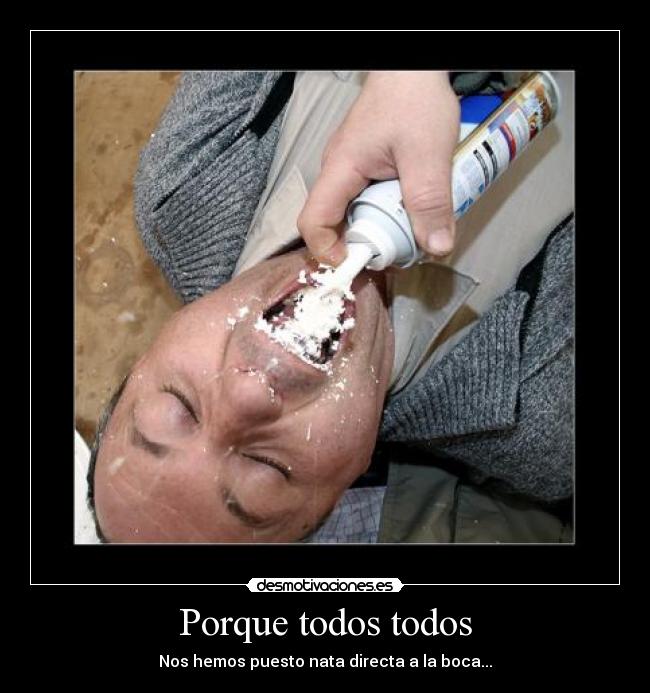 Porque todos todos -