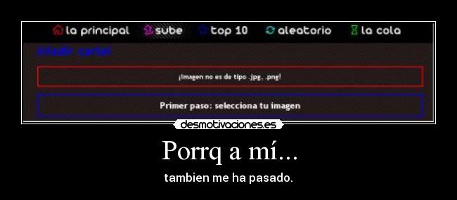 Porrq a mí... - tambien me ha pasado.