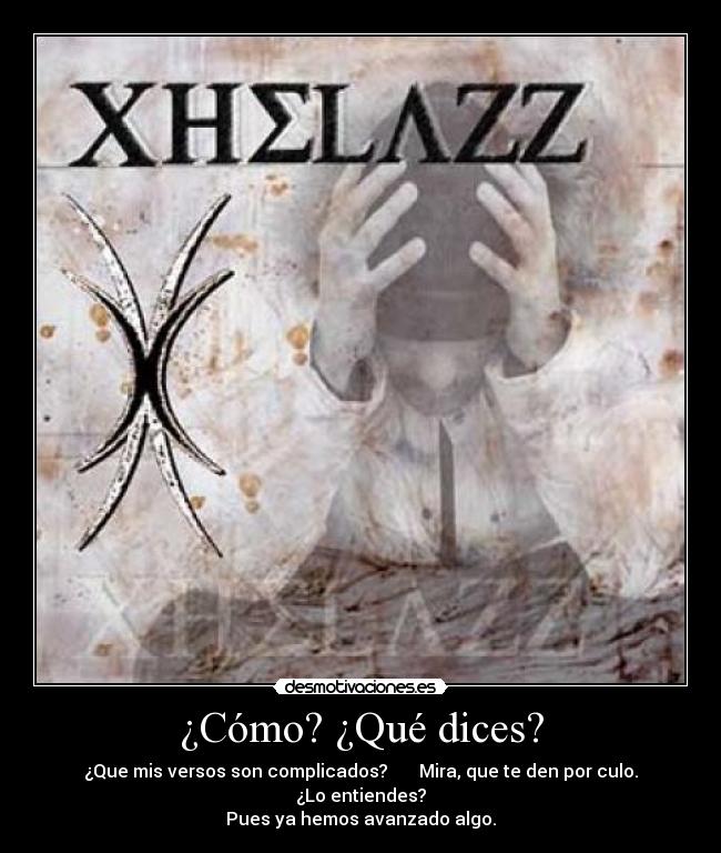 ¿Cómo? ¿Qué dices? -