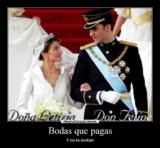 Bodas que pagas - Y no te invitan