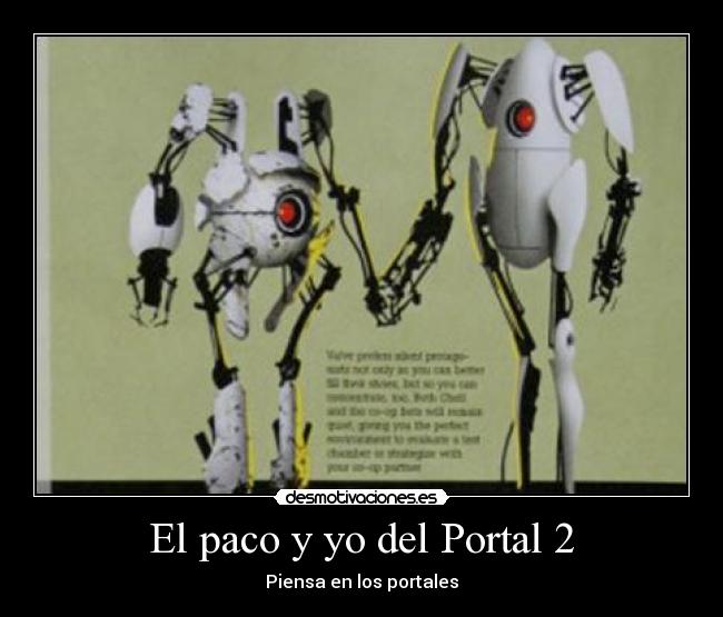 El paco y yo del Portal 2 - Piensa en los portales