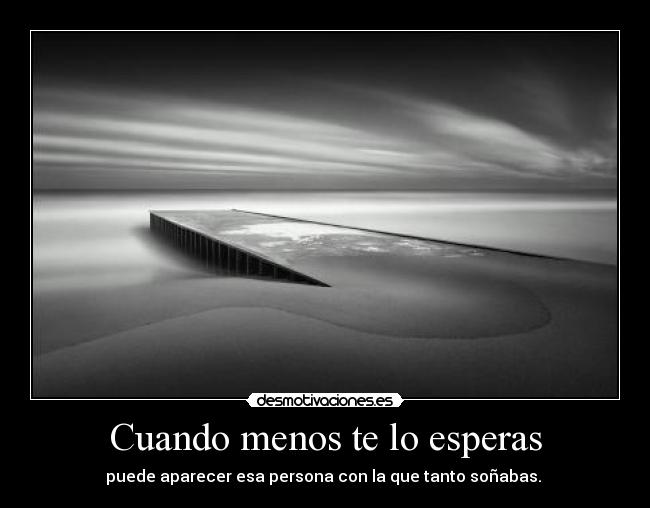 Cuando menos te lo esperas -