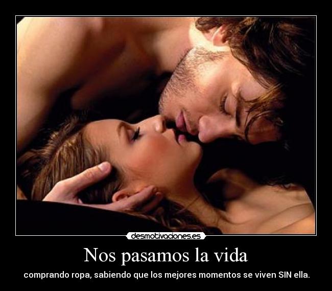 Nos pasamos la vida -