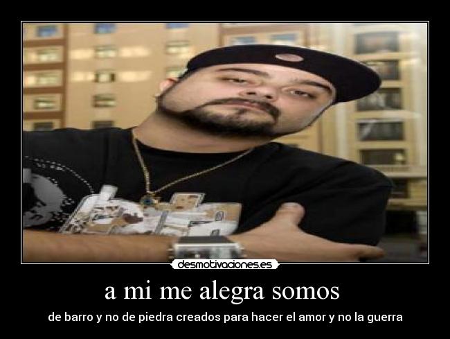 a mi me alegra somos  - 