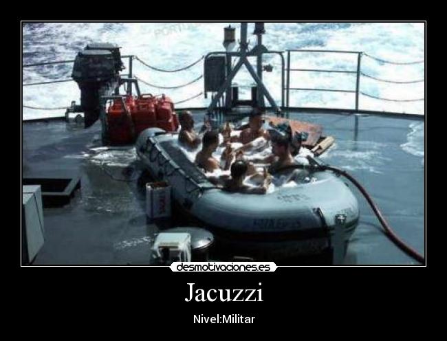Jacuzzi - Nivel:Militar