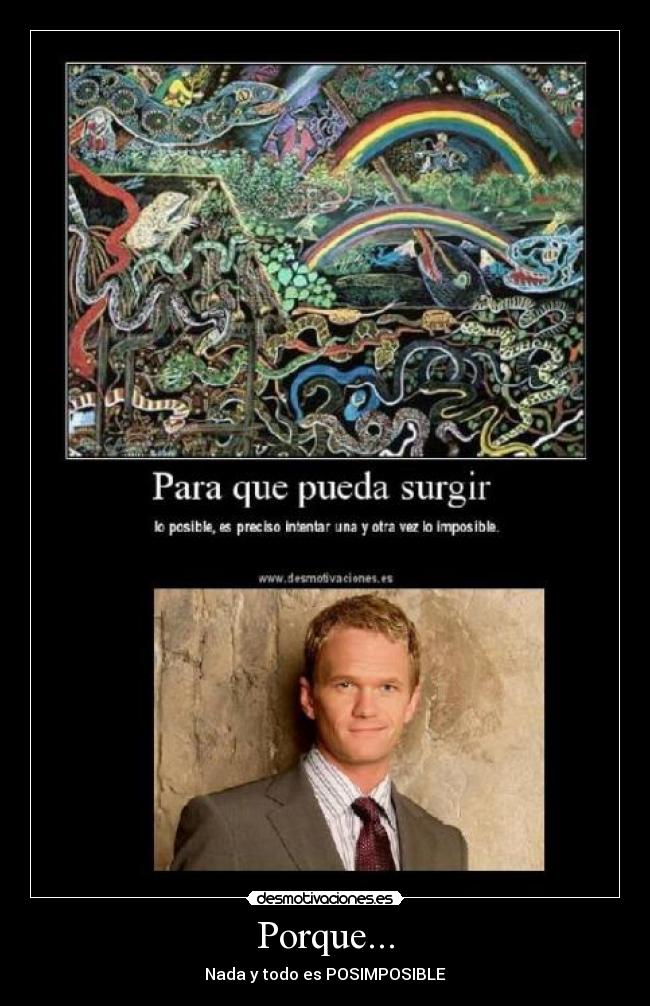 Porque... - Nada y todo es POSIMPOSIBLE
