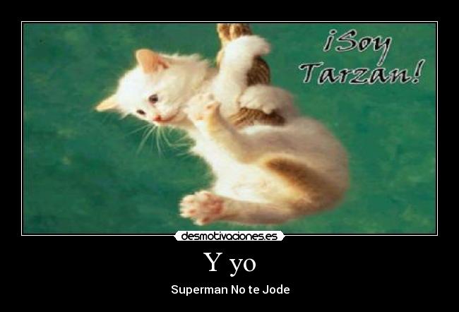 Y yo - Superman No te Jode