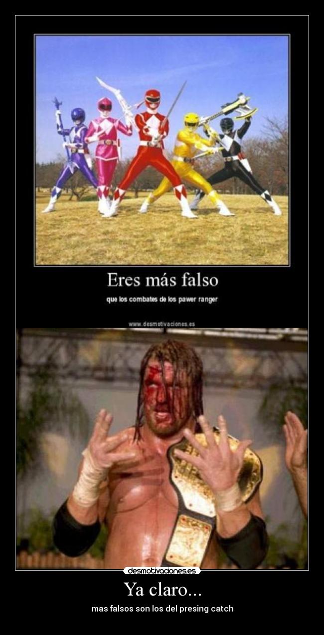 Ya claro... - mas falsos son los del presing catch
