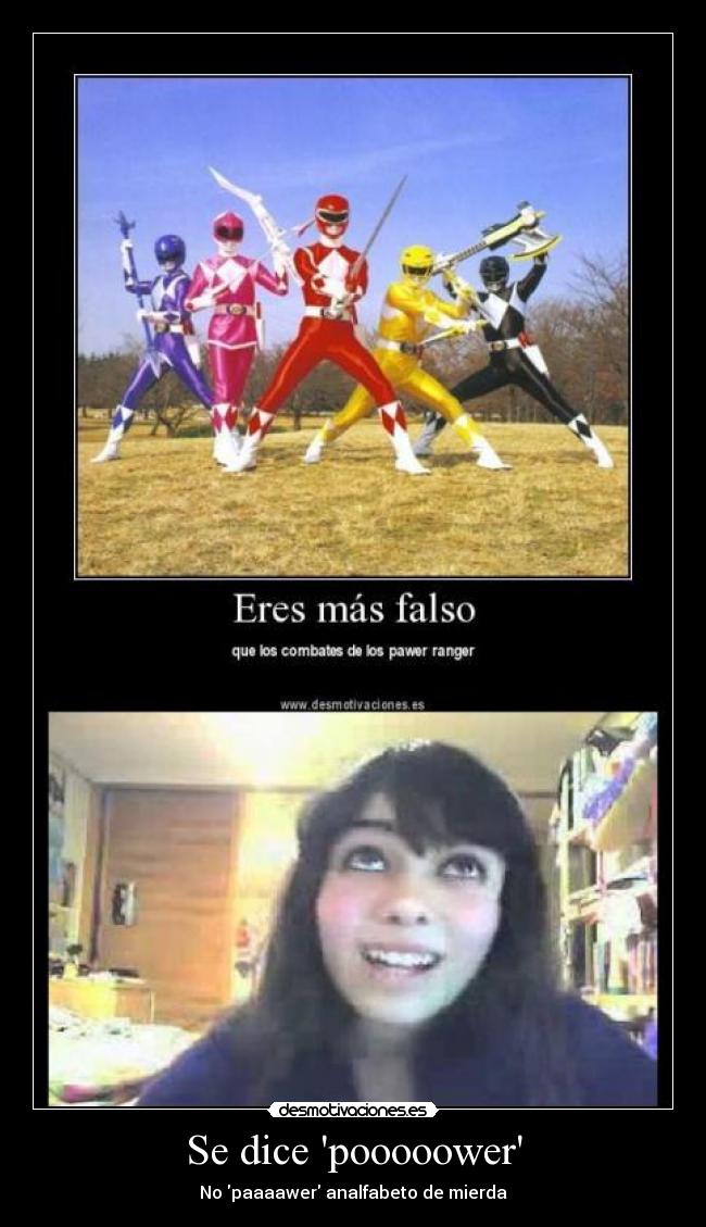 Se dice pooooower - No paaaawer analfabeto de mierda