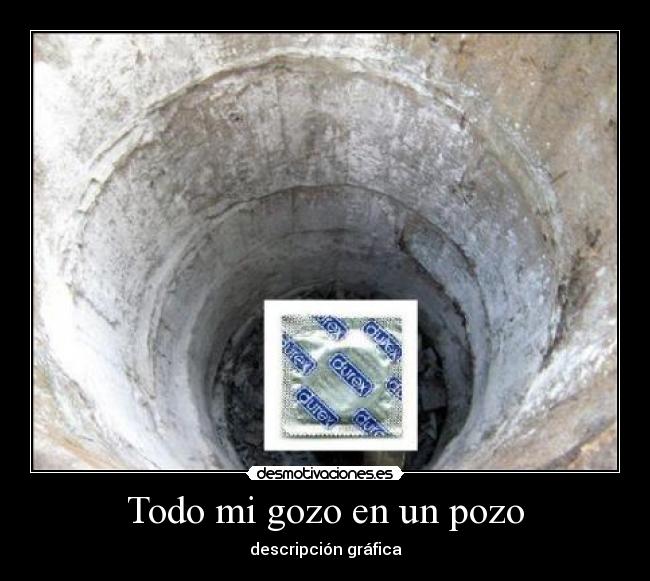 Todo mi gozo en un pozo - 
