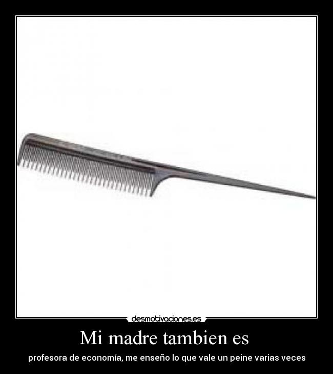 Mi madre tambien es -