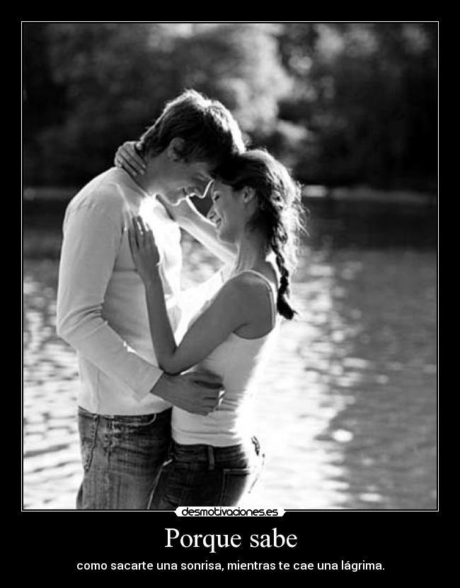 Porque sabe -