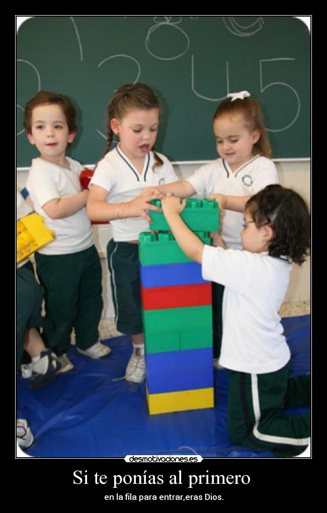 Si te ponías al primero - en la fila para entrar,eras Dios.