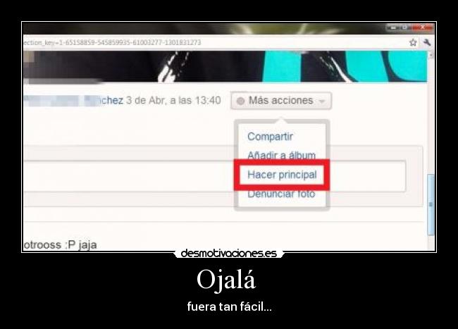 Ojalá - fuera tan fácil...
