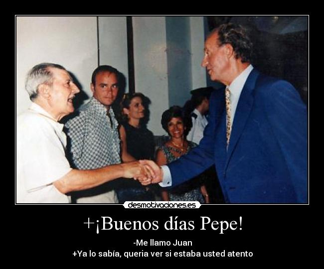 +¡Buenos días Pepe! -