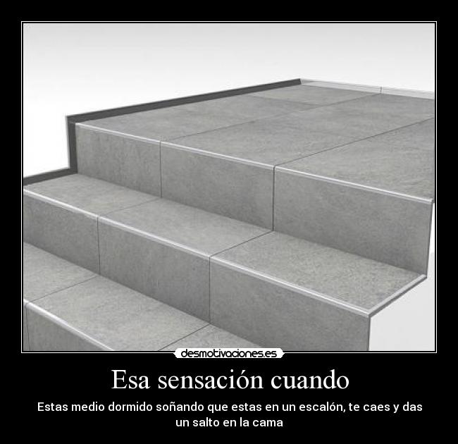 Esa sensación cuando -