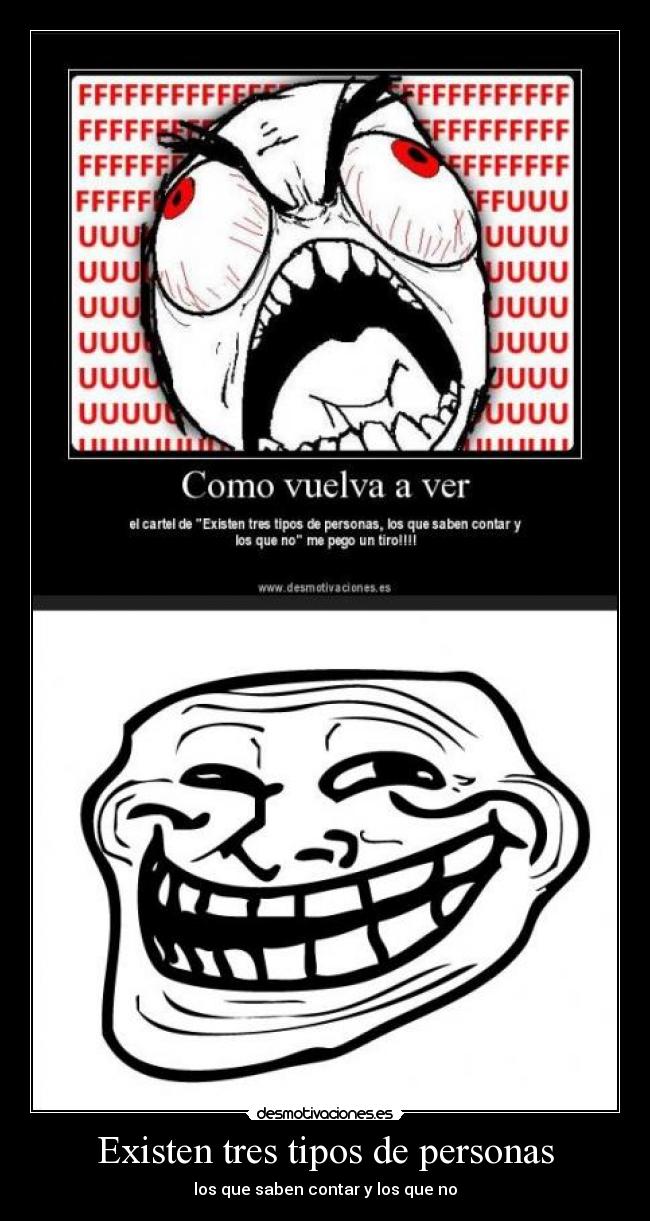 Existen tres tipos de personas - los que saben contar y los que no