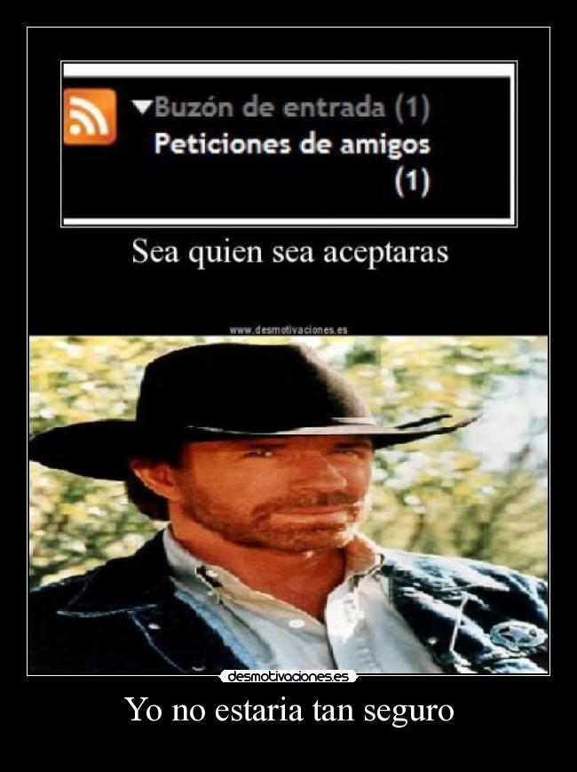 Yo no estaria tan seguro - 