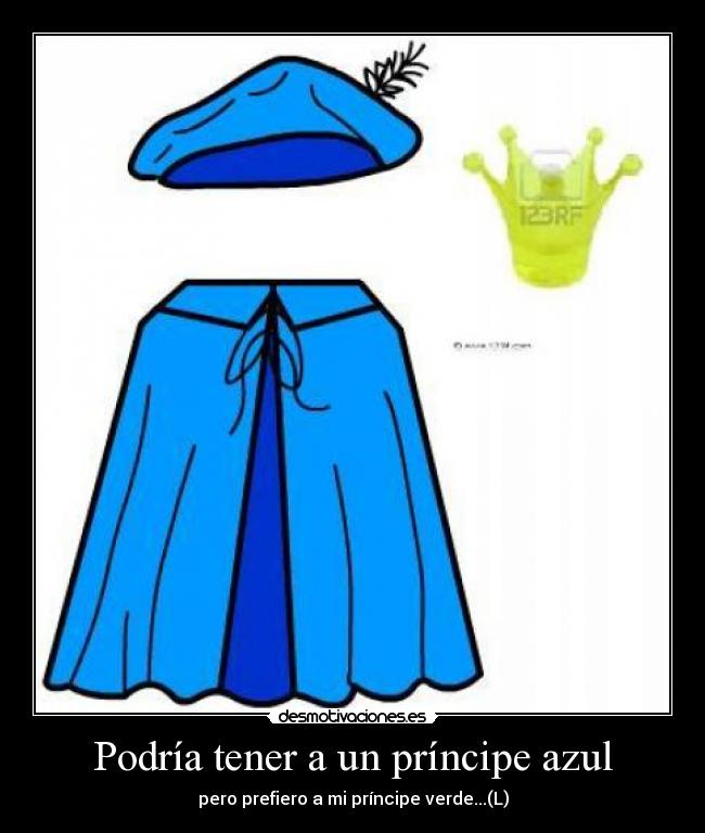 Podría tener a un príncipe azul - pero prefiero a mi príncipe verde...(L)