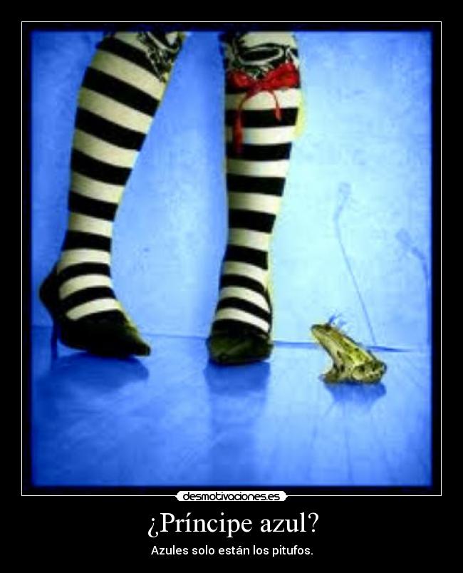 ¿Príncipe azul? -
