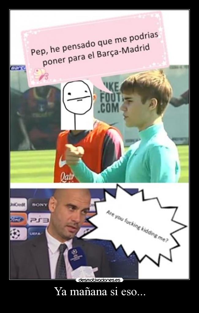 Ya mañana si eso... -