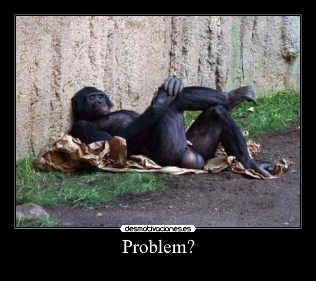 Problem? - 