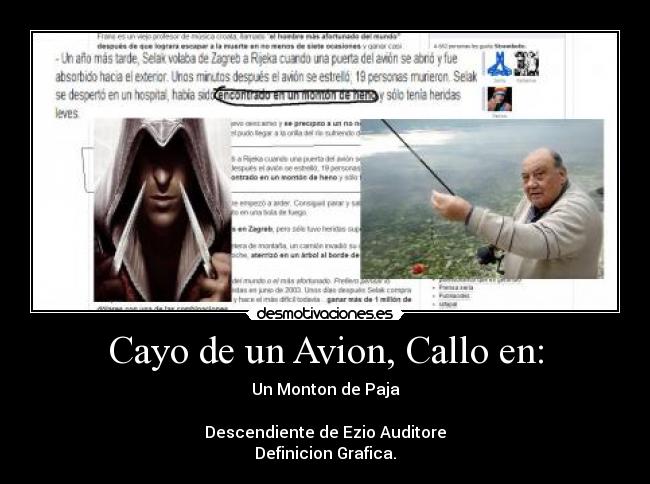 Cayo de un Avion, Callo en: - Un Monton de Paja

Descendiente de Ezio Auditore
Definicion Grafica.