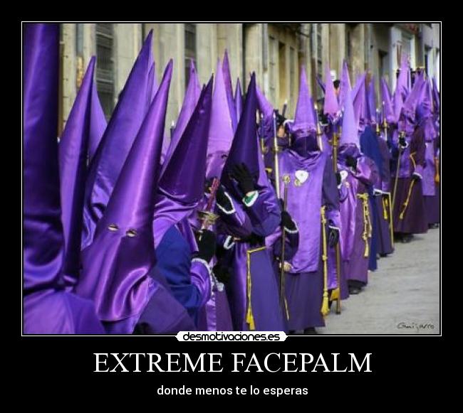 carteles capuchos extreme facepalm desmotivaciones