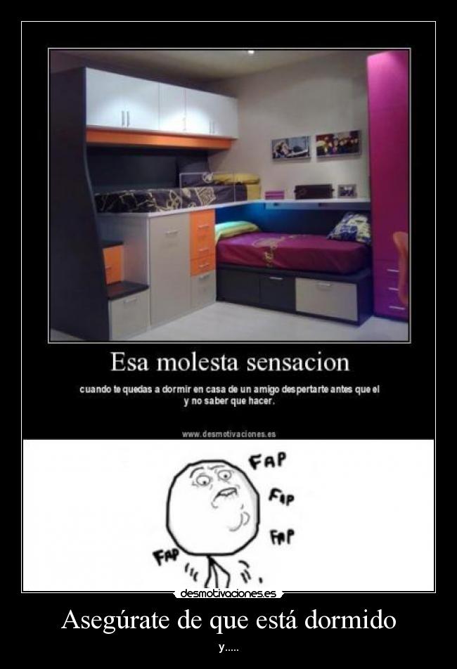 Asegúrate de que está dormido - y.....
