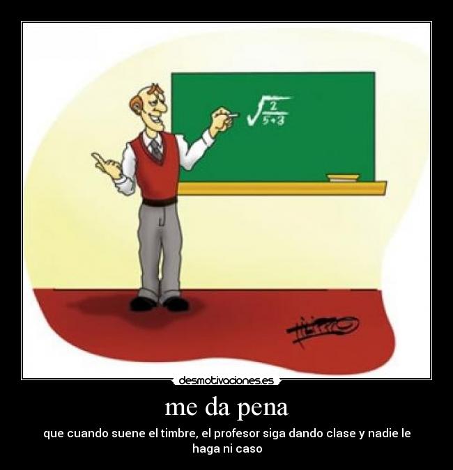 me da pena -