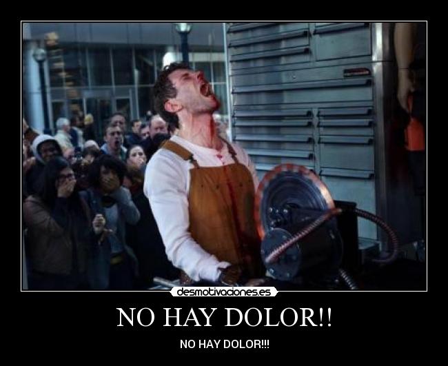NO HAY DOLOR!! - 
