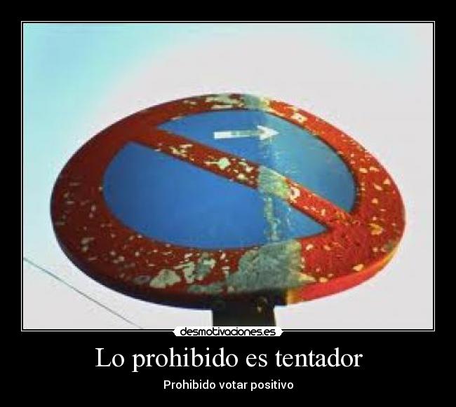 Lo prohibido es tentador -