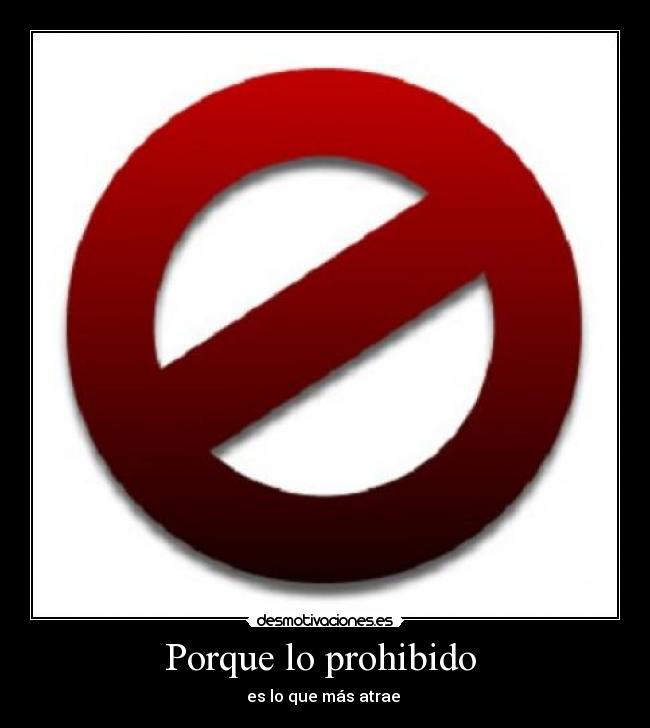 Porque lo prohibido  - 
