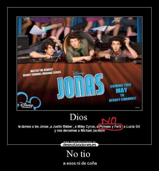 No tio - a esos ni de coña