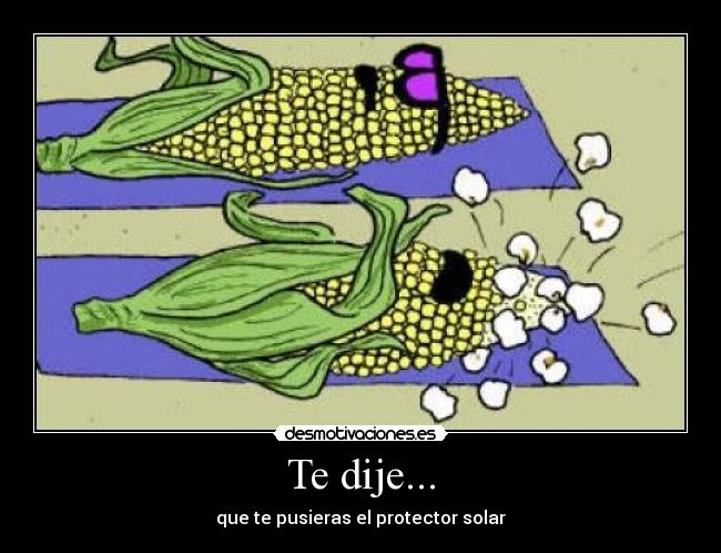 carteles protector solar maiz desmotivaciones