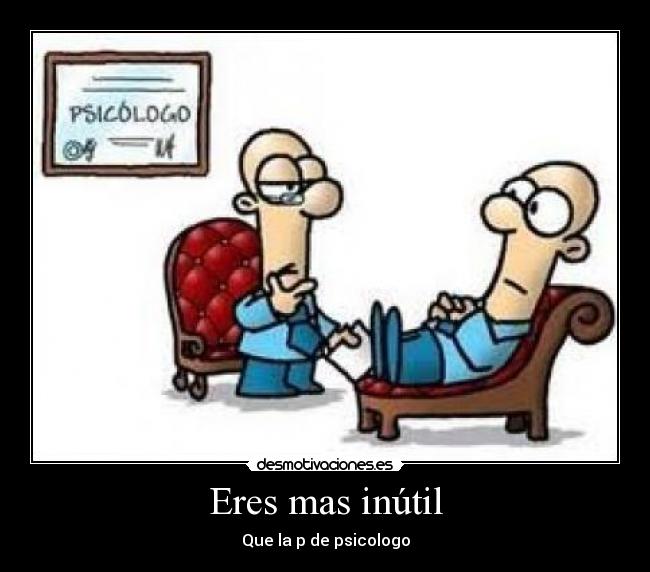 carteles inutil psicologo desmotivaciones