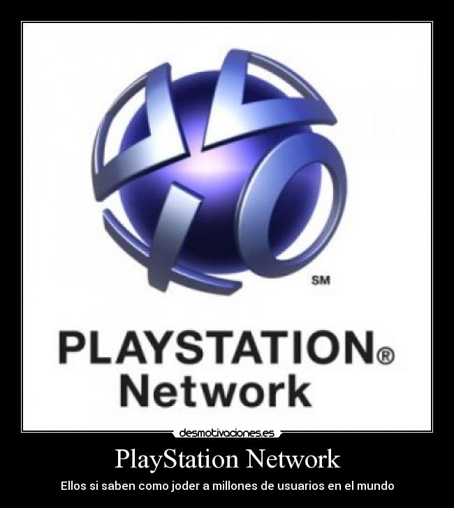 PlayStation Network - Ellos si saben como joder a millones de usuarios en el mundo