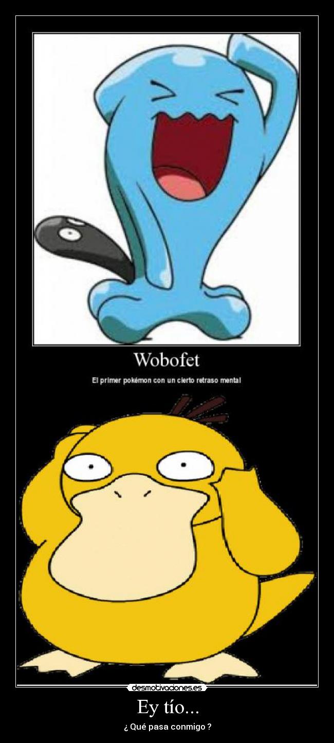 Ey tío... - ¿ Qué pasa conmigo ?