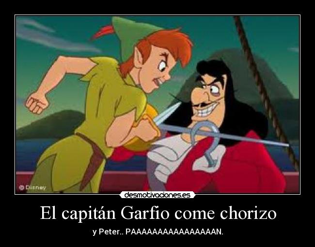 El capitán Garfio come chorizo -